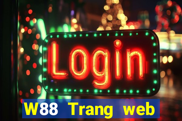 W88 Trang web giải trí của các ông lớn