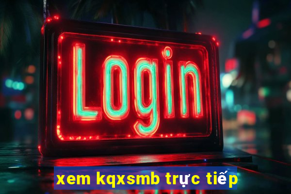 xem kqxsmb trực tiếp