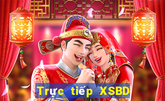 Trực tiếp XSBD ngày 6