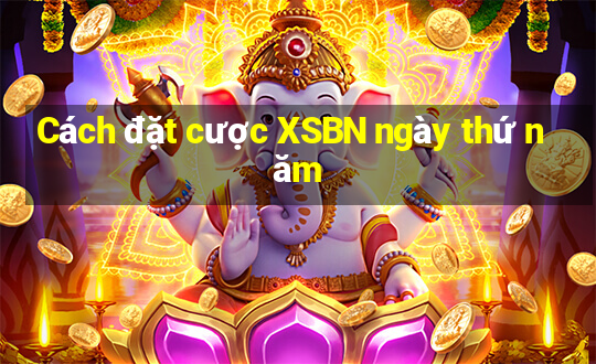 Cách đặt cược XSBN ngày thứ năm