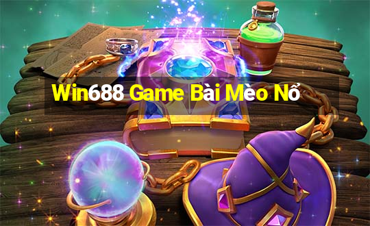 Win688 Game Bài Mèo Nổ