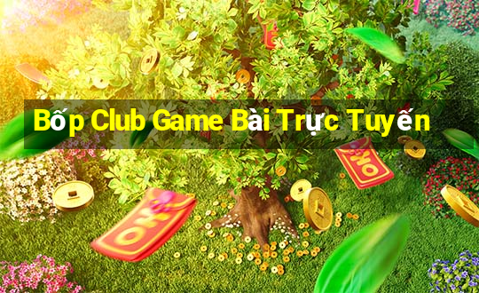 Bốp Club Game Bài Trực Tuyến