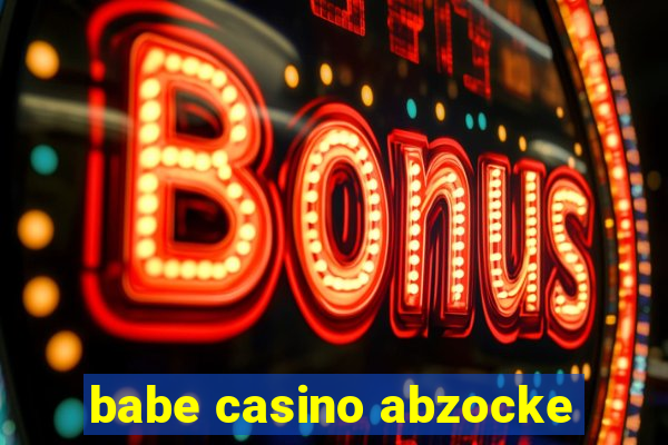 babe casino abzocke