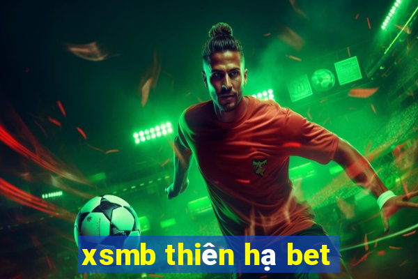 xsmb thiên hạ bet