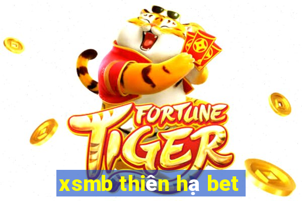 xsmb thiên hạ bet