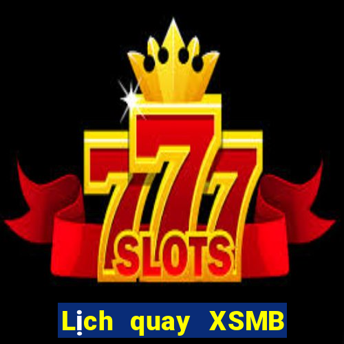 Lịch quay XSMB ngày 12