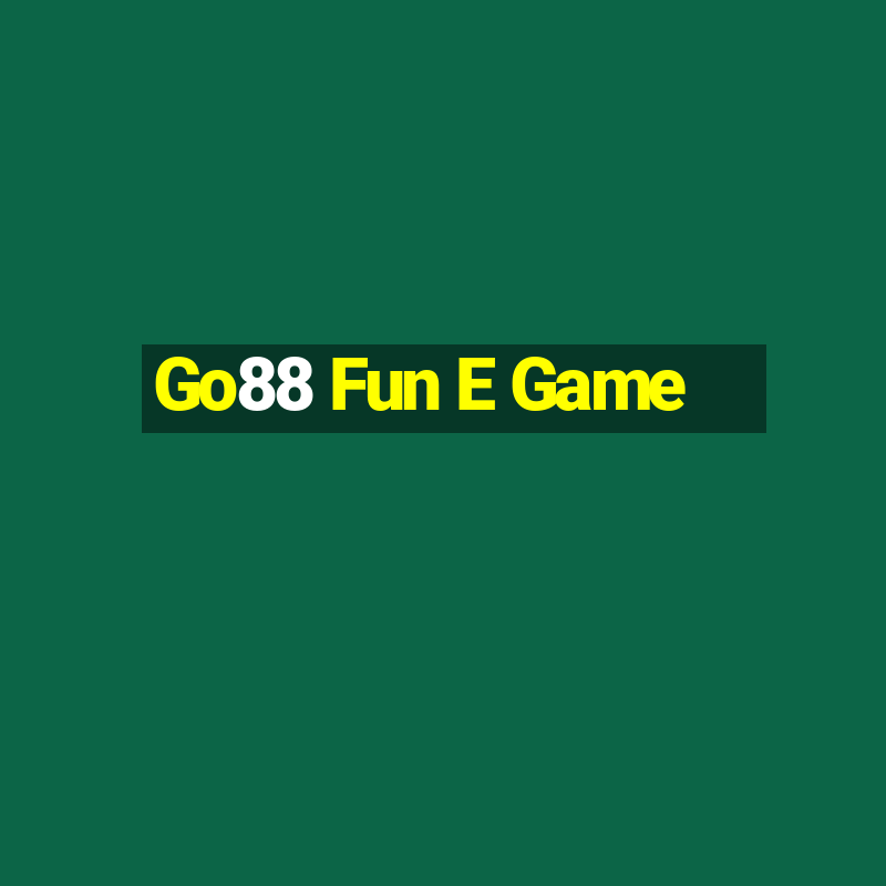 Go88 Fun E Game