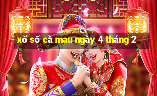 xổ số cà mau ngày 4 tháng 2