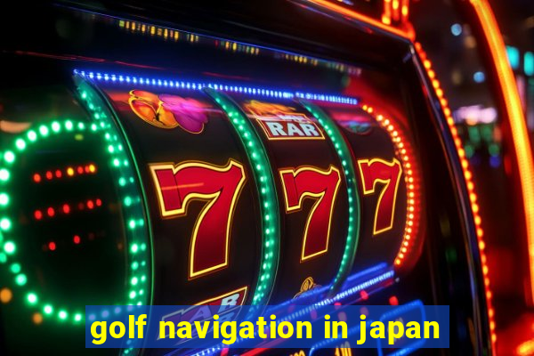 golf navigation in japan