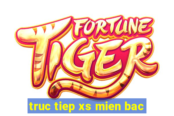 truc tiep xs mien bac