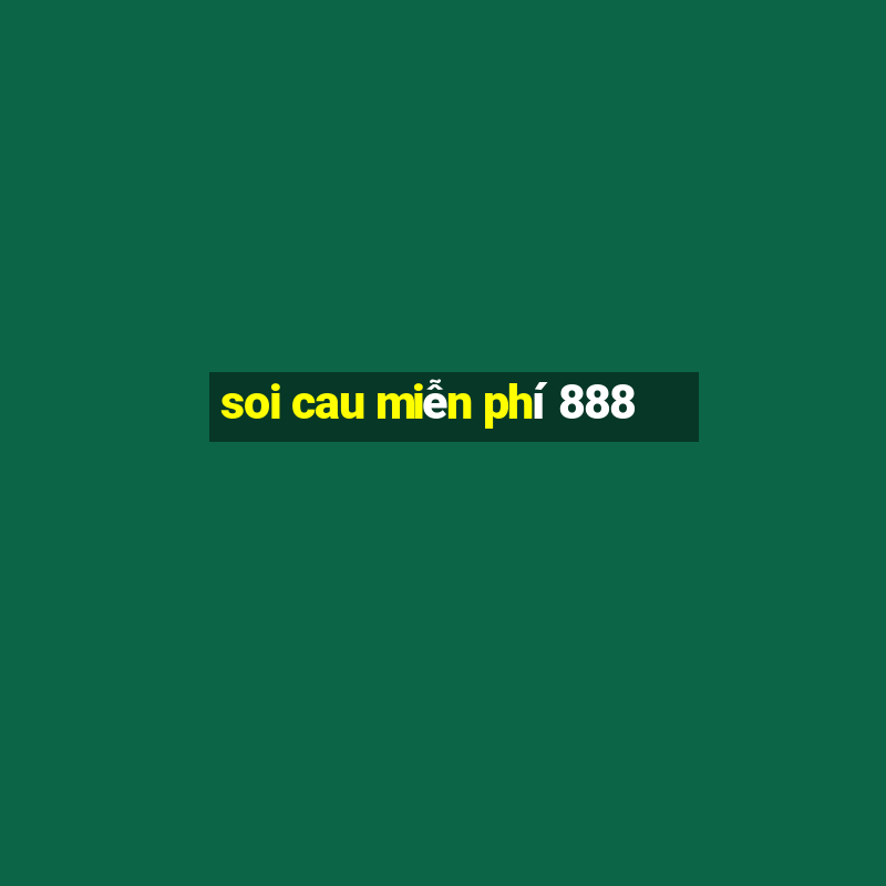 soi cau miễn phí 888