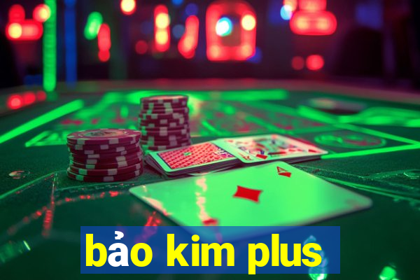 bảo kim plus