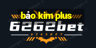 bảo kim plus