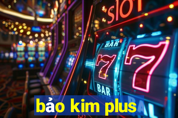 bảo kim plus