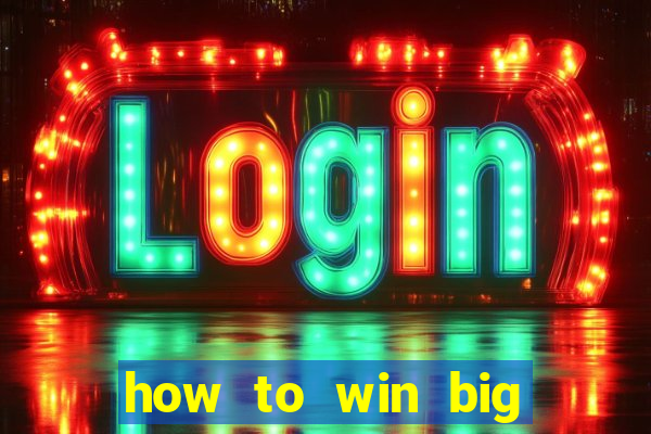 how to win big online casino