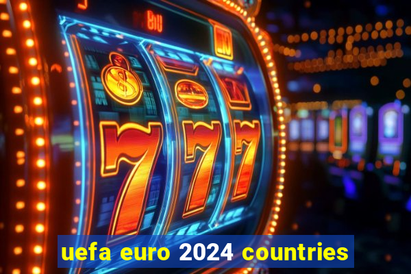 uefa euro 2024 countries