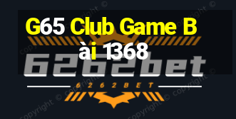 G65 Club Game Bài 1368