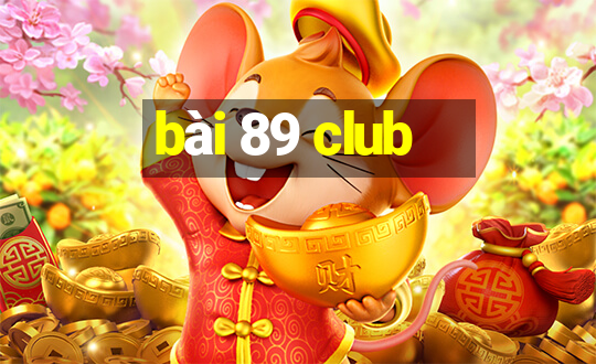 bài 89 club