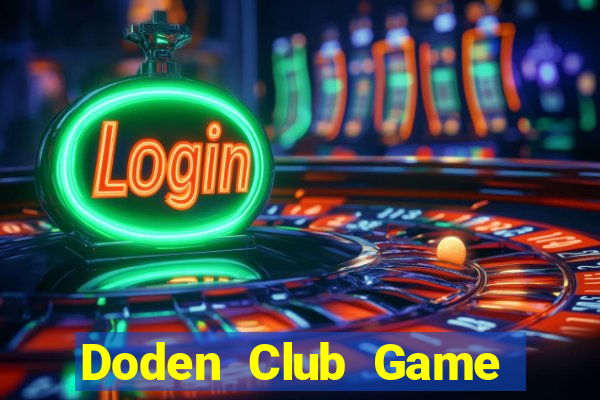 Doden Club Game Bài Ông Trùm Poker