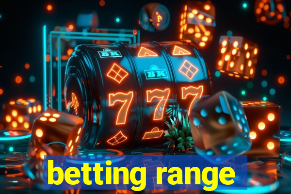 betting range