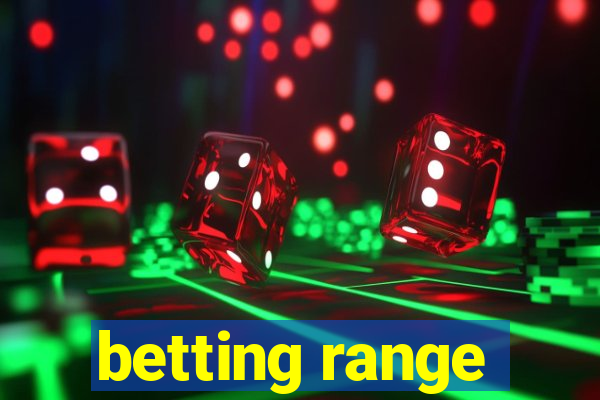 betting range