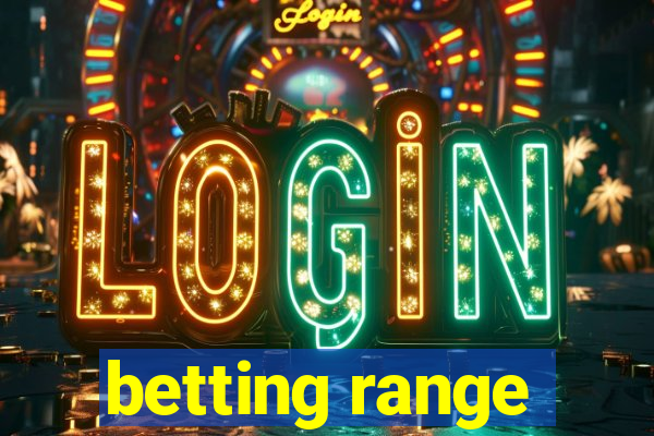 betting range