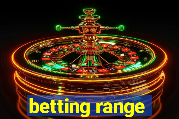 betting range