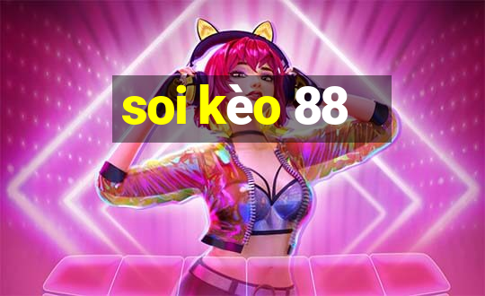 soi kèo 88