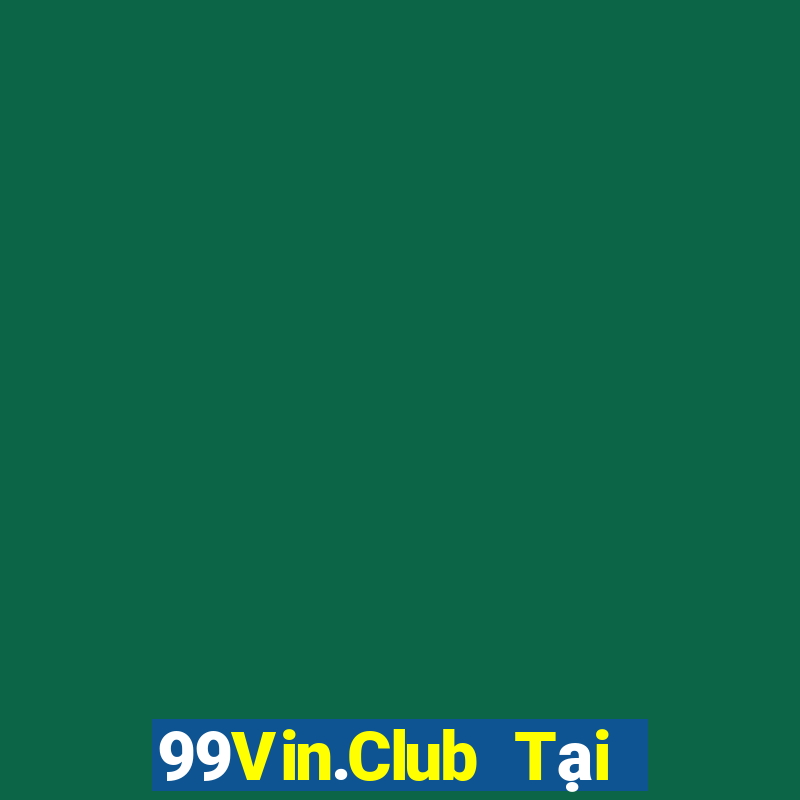 99Vin.Club Tại Game Bài Đổi The