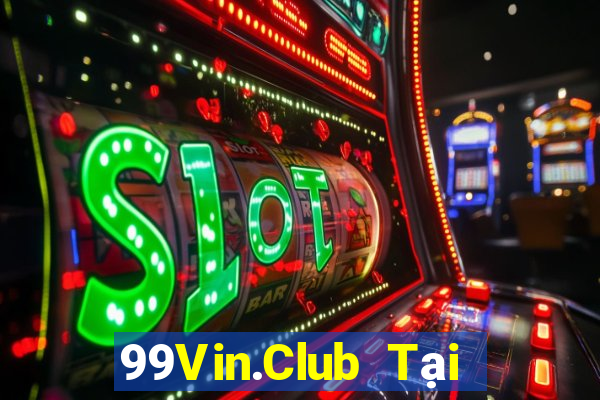 99Vin.Club Tại Game Bài Đổi The