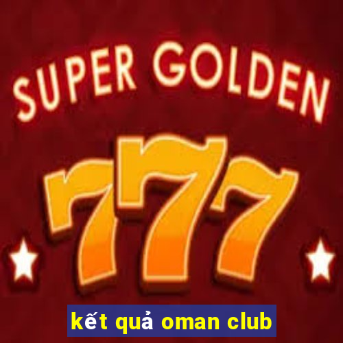 kết quả oman club