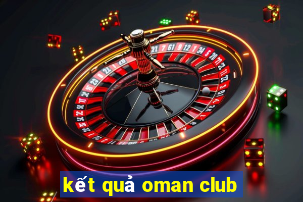 kết quả oman club