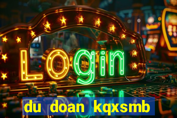 du doan kqxsmb ngay 10 7 2024