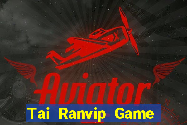 Tai Ranvip Game Bài Vip