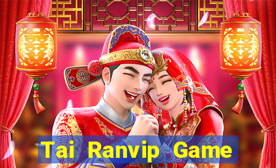 Tai Ranvip Game Bài Vip