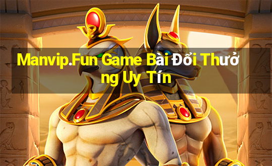 Manvip.Fun Game Bài Đổi Thưởng Uy Tín