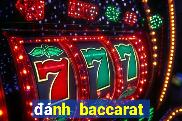 đánh baccarat trực tuyến