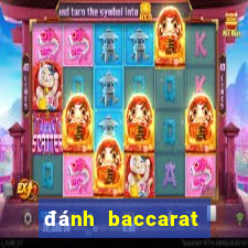 đánh baccarat trực tuyến