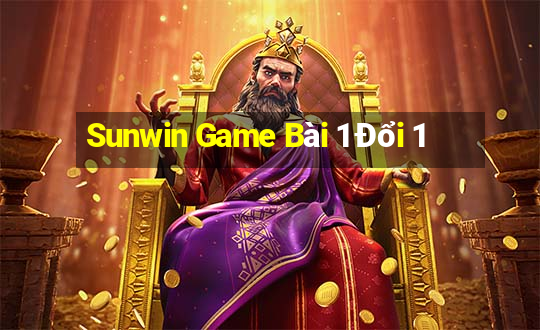 Sunwin Game Bài 1 Đổi 1