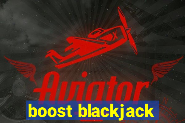 boost blackjack