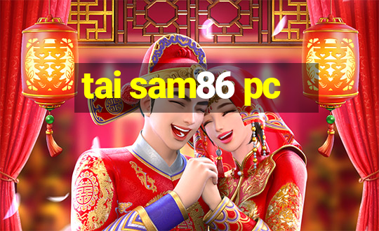 tai sam86 pc