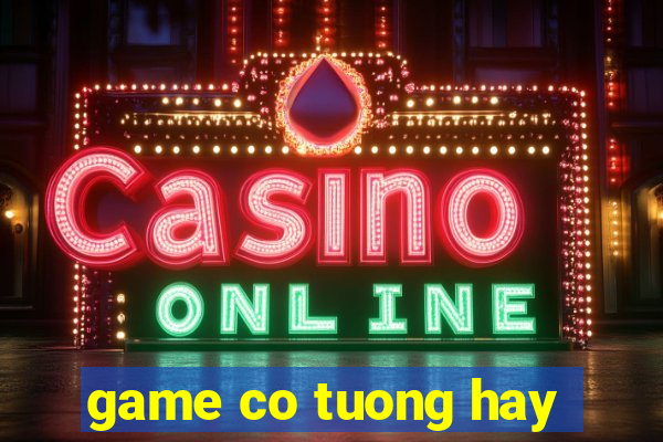 game co tuong hay