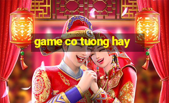 game co tuong hay