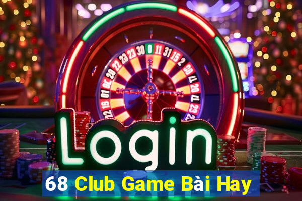 68 Club Game Bài Hay