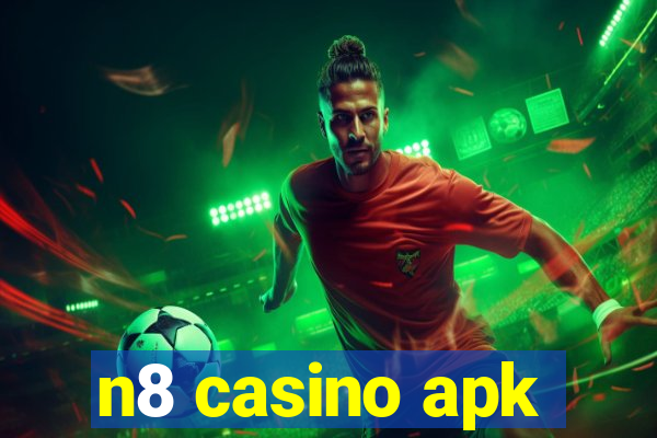 n8 casino apk