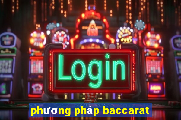 phương pháp baccarat