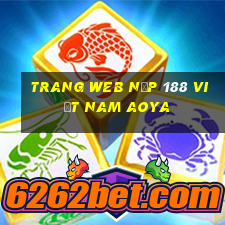 Trang web nạp 188 Việt nam Aoya