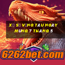 xổ số vũng tàu ngày mùng 7 tháng 5