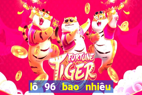 lô 96 bao nhiêu ngày chưa ra