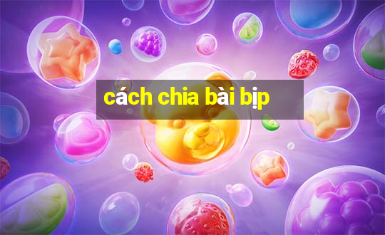 cách chia bài bịp